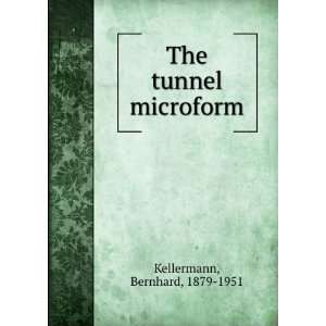   tunnel microform Bernhard, 1879 1951 Kellermann  Books