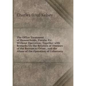   the Abuse of the Operation of Colostomy Charles Boyd Kelsey Books