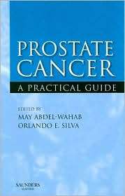 Prostate Cancer A Practical Guide, (0702028908), May Abdel Wahab 