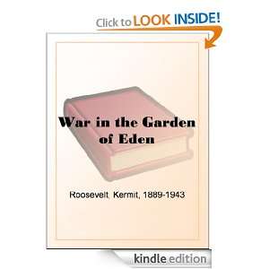 War in the Garden of Eden Kermit Roosevelt  Kindle Store