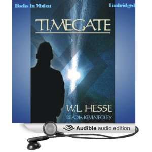  Timegate (Audible Audio Edition) W. L. Hesse, Kevin Foley Books
