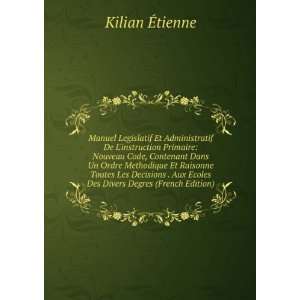   Aux Ecoles Des Divers Degres (French Edition) Kilian Ã?tienne Books