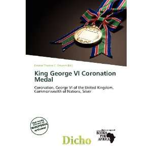  King George VI Coronation Medal (9786138454649): Delmar 
