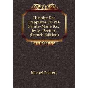 Histoire Des Trappistes Du Val Sainte Marie &c., by M 