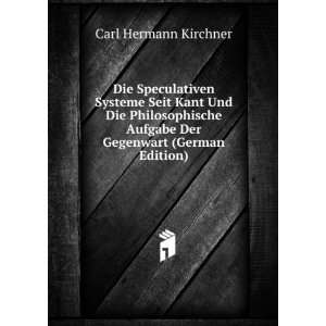   Aufgabe Der Gegenwart (German Edition) Carl Hermann Kirchner Books
