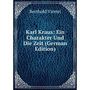  Karl Kraus: Ein Charakter Und Die Zeit (German Edition 