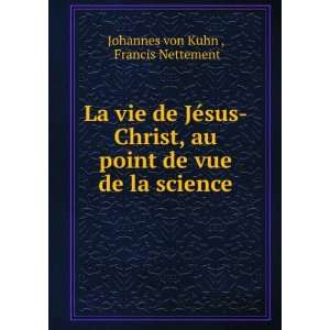   de vue de la science Francis Nettement Johannes von Kuhn  Books