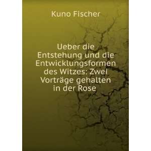   Witzes Zwei VortrÃ¤ge gehalten in der Rose . Kuno Fischer Books