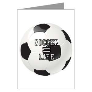  Greeting Card Soccer Equals Life 