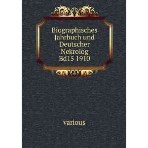  Jahrbuch und Deutscher Nekrolog Bd15 1910 various Books