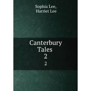  Canterbury Tales .: Harriet Lee Sophia Lee: Books