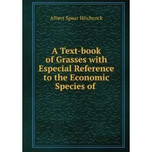  A Text book of Grasses with Especial Reference to the 