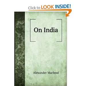  On India: Alexander Macleod: Books