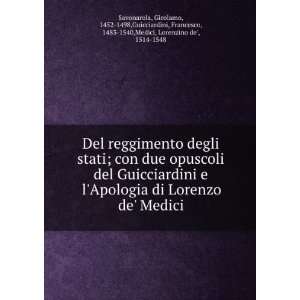  con due opuscoli del Guicciardini e lApologia di Lorenzo de Medici
