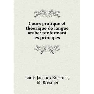   renfermant les principes . M. Bresnier Louis Jacques Bresnier Books