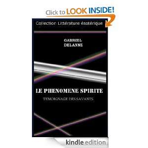 LE PHENOMENE SPIRITE TEMOIGNAGE DES SAVANTS (French Edition) Gabriel 