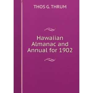  Hawaiian Almanac and Annual for 1902 THOS G. THRUM Books