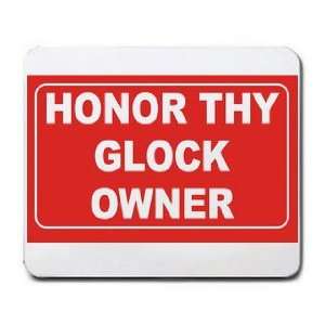  HONOR THY GLOCK OWNER Mousepad