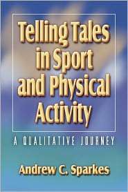 Telling Tales in Sport and Physical Activity A Qualitative Jrny 