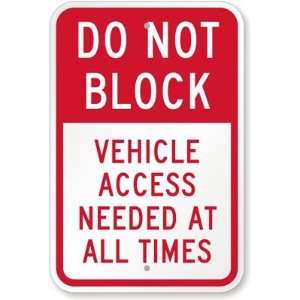 Do Not Block, Vehicle Access Needed At All Times High Intensity Grade 