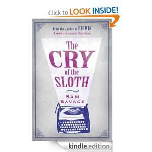 The Cry Of The Sloth Sam Savage  Kindle Store