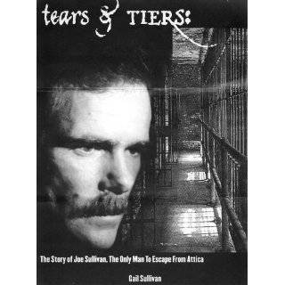 Tears & Tiers The Life and Times of Joseph Mad Dog Sullivan, the 