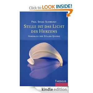 Stille ist das Licht des Herzens: Handbuch des stillen Qigong (German 