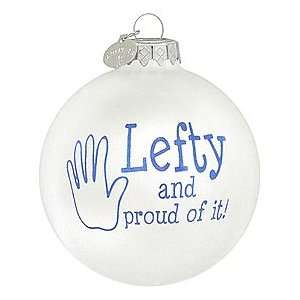  Lefty And Proud Of It Glass Ornament