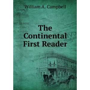 The Continental First Reader William A. Campbell Books