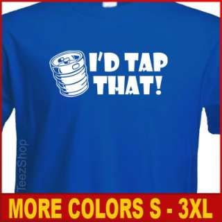 TAP THAT Funny college Keg drinking Party T shirt  