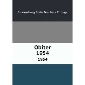  Obiter. 1954 Bloomsburg State Teachers College Books