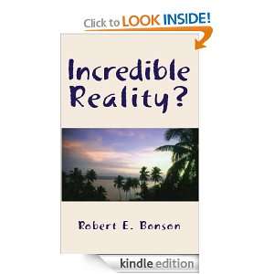 Incredible Reality? Robert E. Bonson  Kindle Store