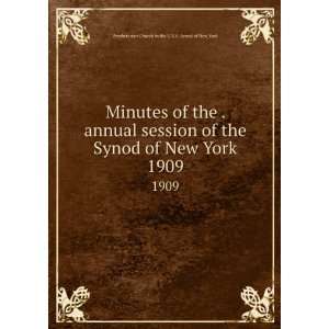  of the . annual session of the Synod of New York. 1909 Presbyterian 