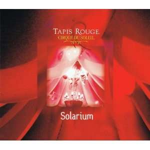  CIRQUE DU SOLEIL, TAPIS ROUGE   SOLARIUM  Audio CD 