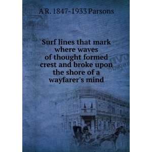   shore of a wayfarers mind A R. 1847 1933 Parsons  Books
