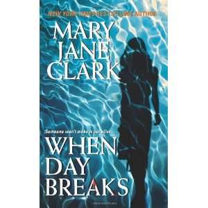    When Day Breaks [Mass Market Paperback]: Mary Jane Clark: Books