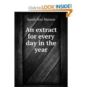    An extract for every day in the year: Sarah Ann Matson: Books