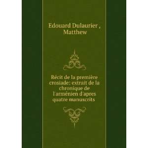   ©nien dapres quatre manuscrits . Matthew Edouard Dulaurier  Books