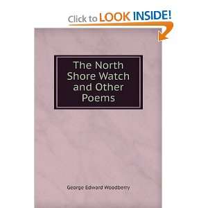  The North Shore Watch and Other Poems George Edward 
