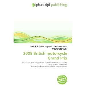  2008 British motorcycle Grand Prix (9786132779670): Books