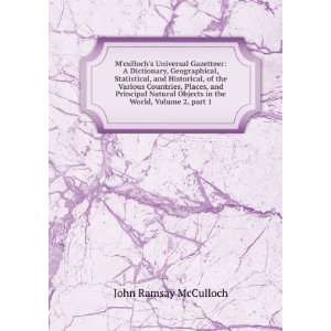   in the World, Volume 2,Â part 1: John Ramsay McCulloch: Books