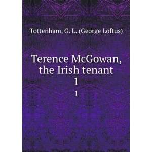   McGowan, the Irish tenant. 1 G. L. (George Loftus) Tottenham Books