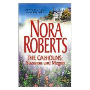   The Calhouns: Suzanna And Megan (9780373285143): Nora Roberts: Books