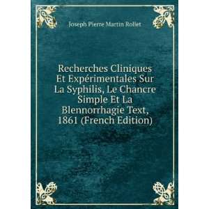 Recherches Cliniques Et ExpÃ©rimentales Sur La Syphilis, Le Chancre 