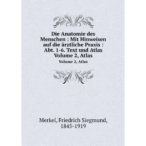   und Atlas. Volume 2, Text: Friedrich Siegmund, 1845 1919 Merkel: Books