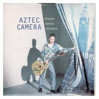 DREAM SWEET DREAMS 7 INCH (7 VINYL 45) UK WEA 1993 by AZTEC CAMERA 