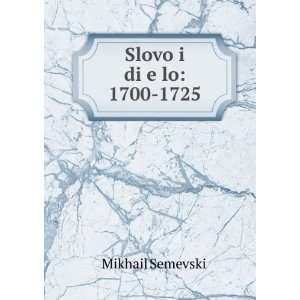  Slovo i diï¸ eï¸¡lo 1700 1725 Mikhail SemevskiÄ­ Books