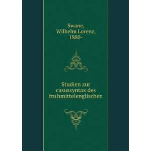   des fruÌ?hmittelenglischen: Wilhelm Lorenz, 1880  Swane: Books