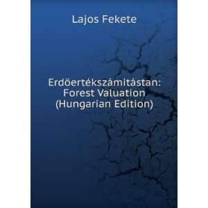   mitÃ¡stan Forest Valuation (Hungarian Edition) Lajos Fekete Books