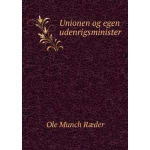   og egen udenrigsminister Ole Munch RÃ¦der  Books